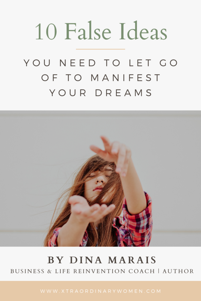 10 False Ideas You Need to Let Go of to Manifest your Dreams